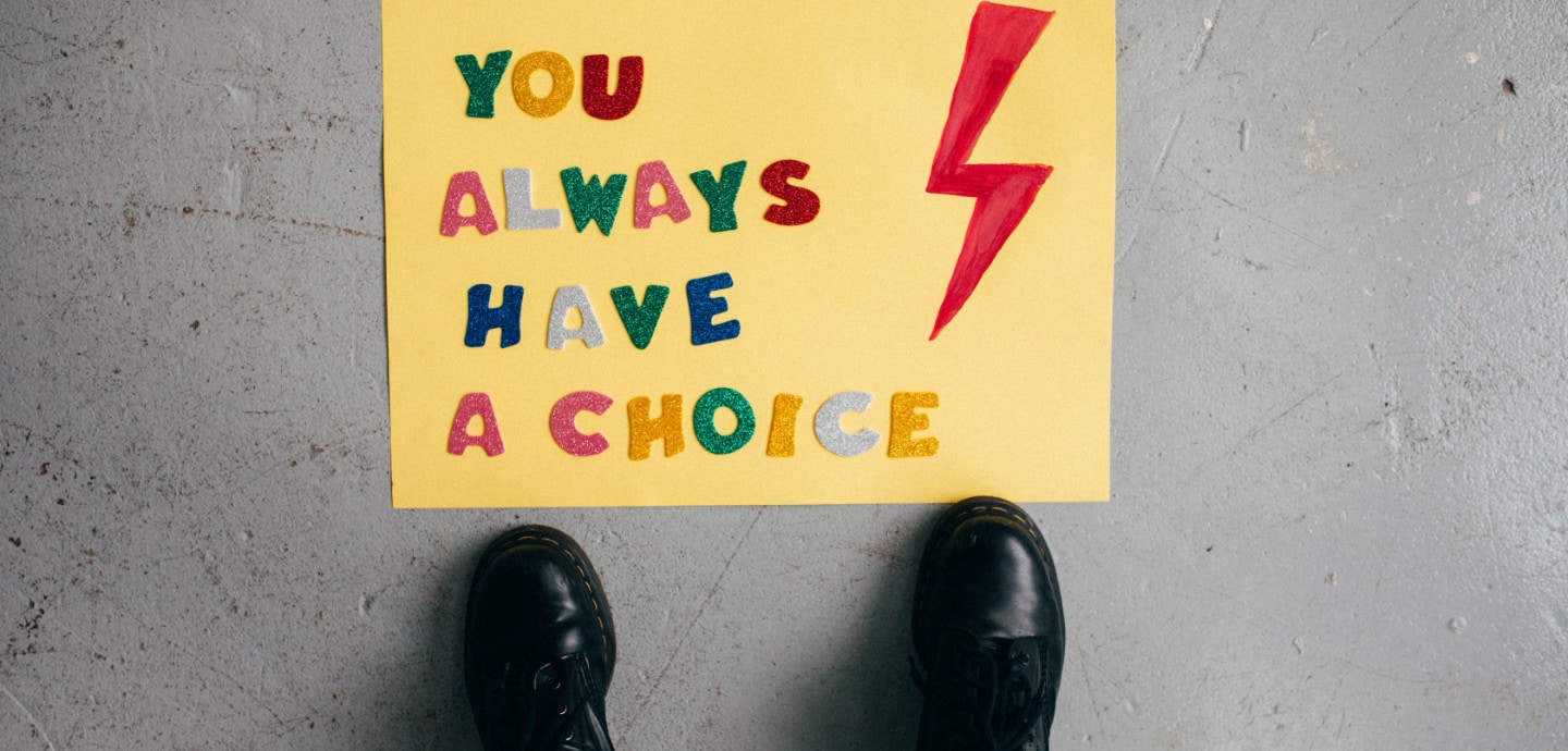 "You always habe a Choice" Plakat